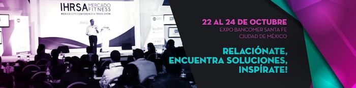 IHRSA Mercado Fitness México City Conference y Trade Show 2015